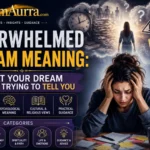 Overwhelmed Dream Meaning