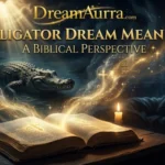 Alligator Dream Meaning Bible